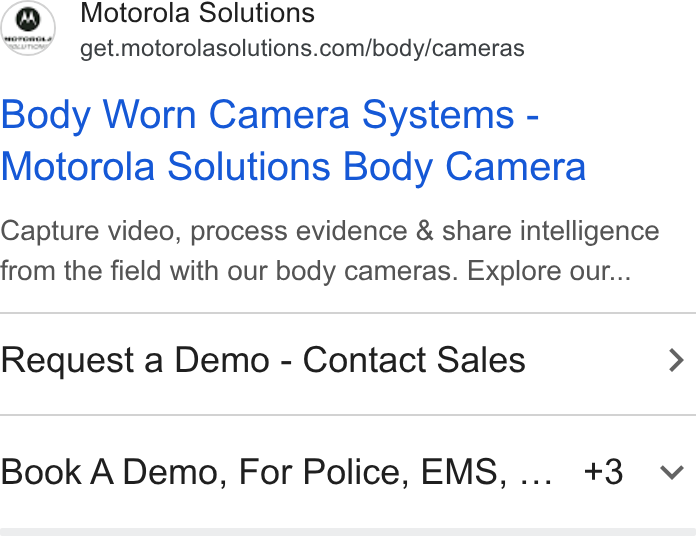 Motorola Solutions ad on Google Ads: Body Worn Camera Systems - Motorola Solutions Body Camera Capture video, process evidence & share intelligence from the field with our body cameras. Explore our... Request a Demo - Contact Sales > Book A Demo, For Police, EMS,... +3 v
