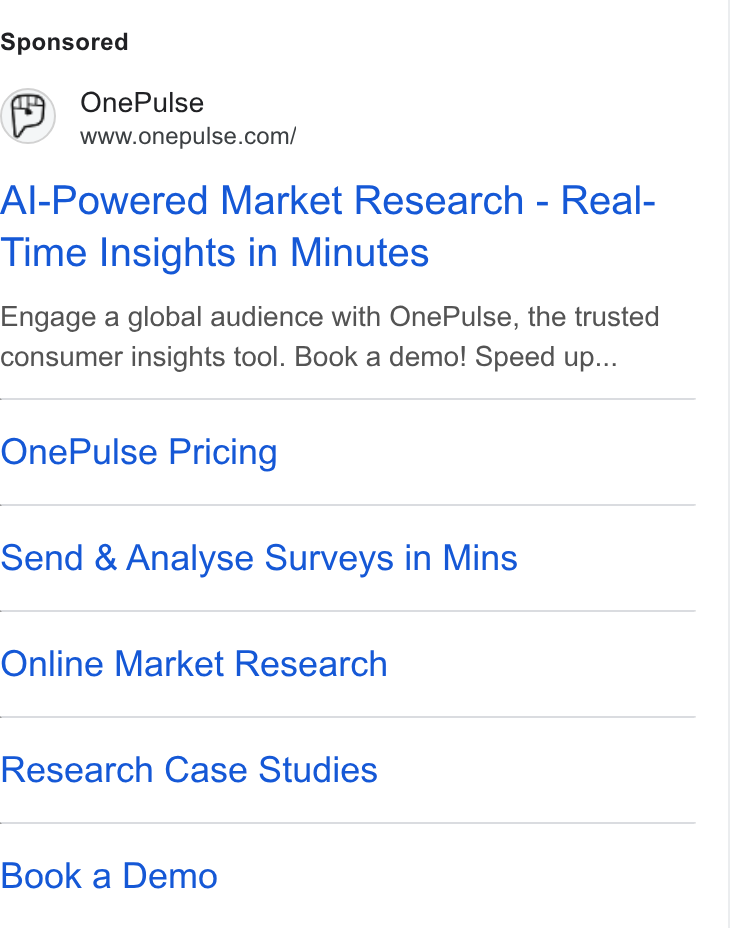 OnePulse ad on Google Ads: Al-Powered Market Research - Real- Time Insights in Minutes Engage a global audience with One Pulse, the trusted consumer insights tool. Book a demo! Speed up... One Pulse Pricing Send & Analyse Surveys in Mins Online Market Research Research Case Studies Book a Demo