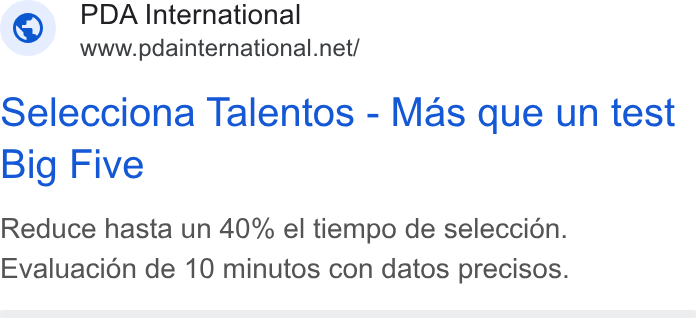 PDA HR Tech ad on Google Ads: selecciona Talentos - Mas que un test Big Five Reduce hasta un 40% el tiempo de seleccion. Evaluacion de 10 minutos con datos precisos.