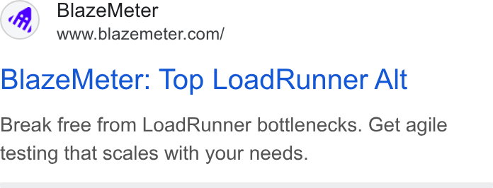 BlazeMeter ad on Google Ads: Blaze Meter: Top Load Runner Alt Break free from Load Runner bottlenecks. Get agile testing that scales with your needs.