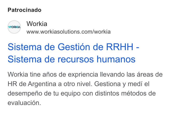 Workia ad on Google Ads: Patrocinado Sistema de Gesti6n de RRHH - Sistema de recursos humanos Workia tine afios de expriencia llevando las areas de HR de Argentina a otro nivel. Gestiona y medi el desempefio de tu equipo con distintos métodos de evaluacion.