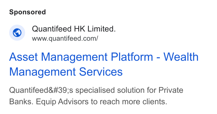 Quantifeed ad on Google Ads: Asset Management Platform - Wealth Management Services Quantifeed's specialised solution for Private Banks. Equip Advisors to reach more clients.