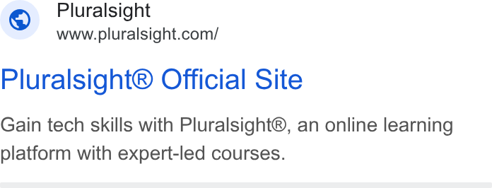 Pluralsight ad on Google Ads: Pluralsight® Official Site Gain tech skills with Pluralsight®, an online learning platform with expert-led courses.