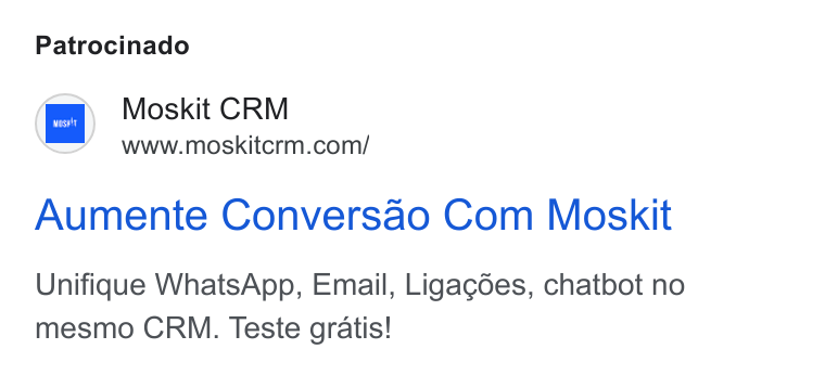 Moskit CRM ad on Google Ads: Patrocinado en, Aumente Conversao Com Moskit Unifique Whats App, Email, Ligagdes, chatbot no mesmo CRM. Teste gratis!