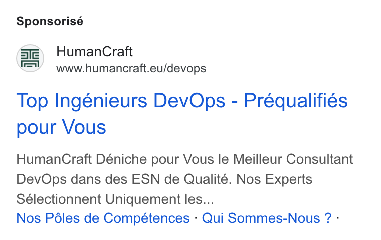 HumanCraft ad on Google Ads: Sponsorisé Human Craft www.humancraft.eu/devops Top Ingénieurs Dev Ops - Préqualifiés pour Vous Human Craft Déniche pour Vous le Meilleur Consultant Dev Ops dans des ESN de Qualité. Nos Experts Sélectionnent Uniquement les... Nos Péles de Compétences - Qui Sommes-Nous ? -