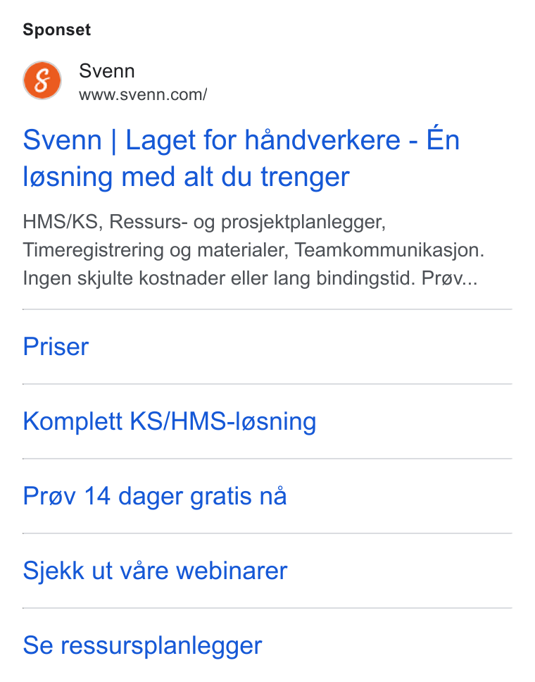 Svenn ad on Google Ads: Sponset Svenn | Laget for handverkere - En Issning med alt du trenger HMS/KS, Ressurs- og prosjektplanlegger, Timeregistrering og materialer, Teamkommunikasjon. Ingen skjulte kostnader eller lang bindingstid. Prov... Priser Komplett KS/HMS-Igsning Prev 14 dager gratis na Sjekk ut vare webinarer Se ressursplanlegger