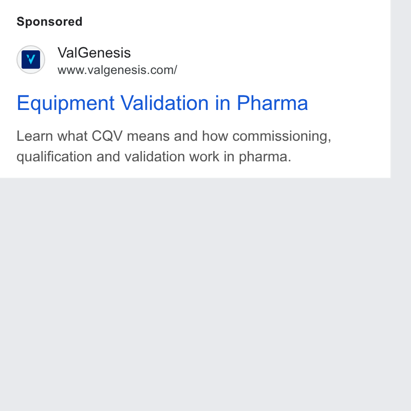 ValGenesis ad on Google Ads: Equipment Validation in Pharma Learn what CQV means and how commissioning, qualification and validation work in pharma.