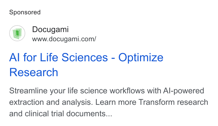 Docugami ad on Google Ads: Al for Life Sciences - Optimize Research Streamline your life science workflows with Al-powered extraction and analysis. Learn more Transform research and clinical trial documents...