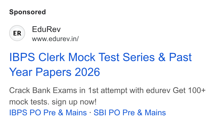 EduRev ad on Google Ads: IBPS Clerk Mock Test Series & Past Year Papers 2026 Crack Bank Exams in 1st attempt with edurev Get 100+ mock tests. sign up now! IBPS PO Pre & Mains - SBI PO Pre & Mains