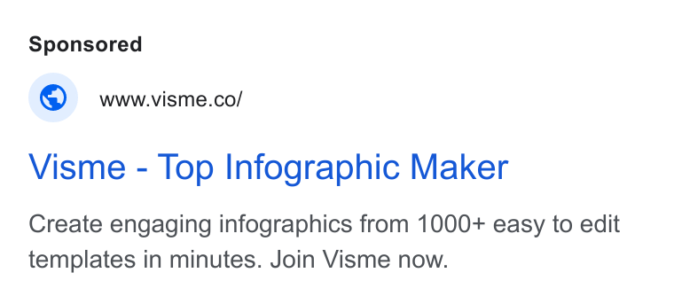 Visme ad on Google Ads: Visme - Top Infographic Maker Create engaging infographics from 1000+ easy to edit templates in minutes. Join Visme now.