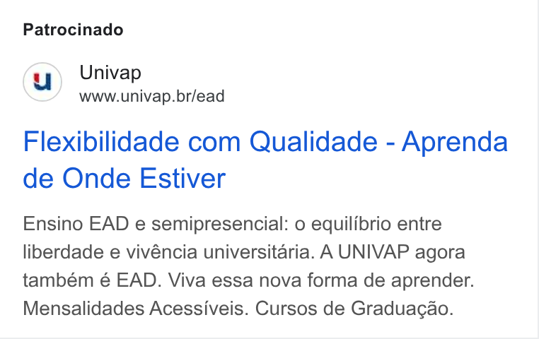 CRM Educacional ad on Google Ads: Patrocinado Univap www.univap.br/ead Flexibilidade com Qualidade - Aprenda de Onde Estiver Ensino EAD e semipresencial: o equilibrio entre liberdade e vivéncia universitaria. A UNIVAP agora também é EAD. Viva essa nova forma de aprender. Mensalidades Acessiveis. Cursos de Graduagao.