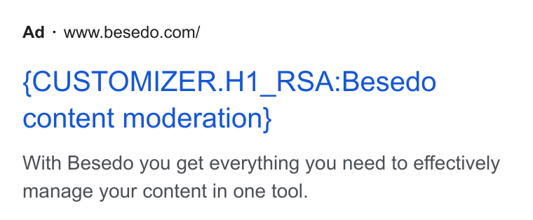 Besedo ad on Google Ads: {CUSTOMIZER. H1_RSA:Besedo content moderation} With Besedo you get everything you need to effectively manage your content in one tool.