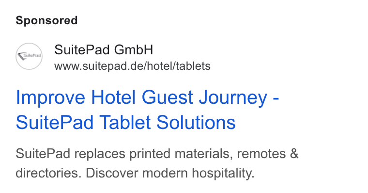 SuitePad ad on Google Ads: Improve Hotel Guest Journey - Suite Pad Tablet Solutions Suite Pad replaces printed materials, remotes & directories. Discover modern hospitality.