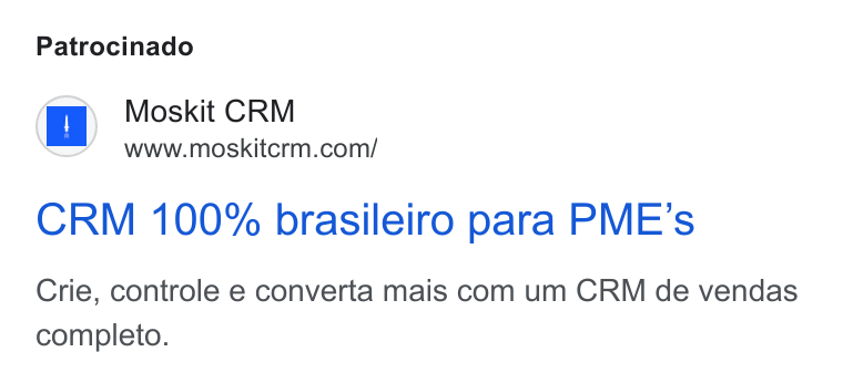 Moskit CRM ad on Google Ads: Patrocinado ge Moskit CRM CRM 100% brasileiro para PME’s Crie, controle e converta mais com um CRM de vendas completo.