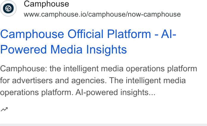 Camphouse ad on Google Ads: ro) Camphouse www.camphouse.io/camphouse/now-camphouse Camphouse Official Platform - Al- Powered Media Insights Camphouse: the intelligent media operations platform for advertisers and agencies. The intelligent media operations platform. Al-powered insights...