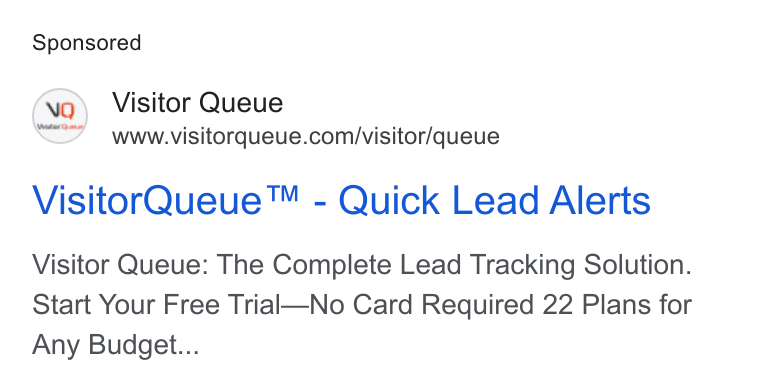 Visitor Queue ad on Google Ads: Visitor Queue™ - Quick Lead Alerts Visitor Queue: The Complete Lead Tracking Solution. Start Your Free Trial—No Card Required 22 Plans for Any Budget...