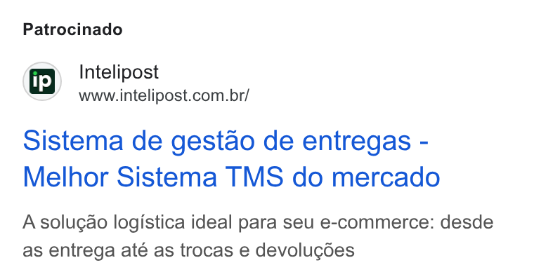 Intelipost ad on Google Ads: Patrocinado Sistema de gestao de entregas - Melhor Sistema TMS do mercado A solugao logistica ideal para seu e-commerce: desde as entrega ate as trocas e devolugdes