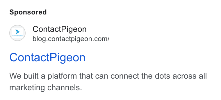ContactPigeon ad on Google Ads: Contact Pigeon We built a platform that can connect the dots across all marketing channels.