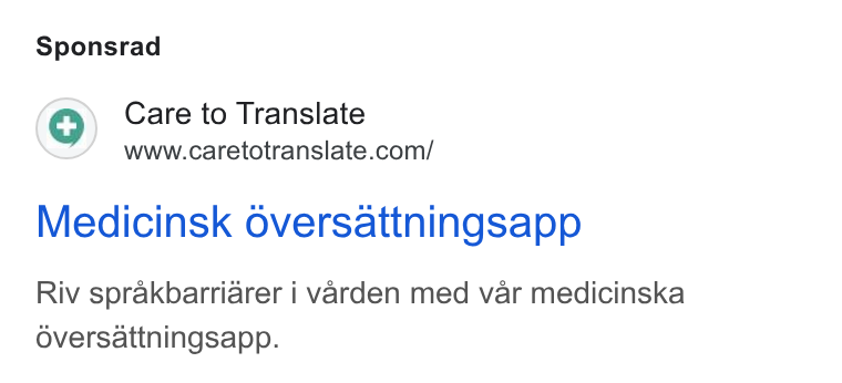 Care to Translate ad on Google Ads: Sponsrad Medicinsk oversattningsapp Riv sprakbarriarer i varden med var medicinska oversattningsapp.