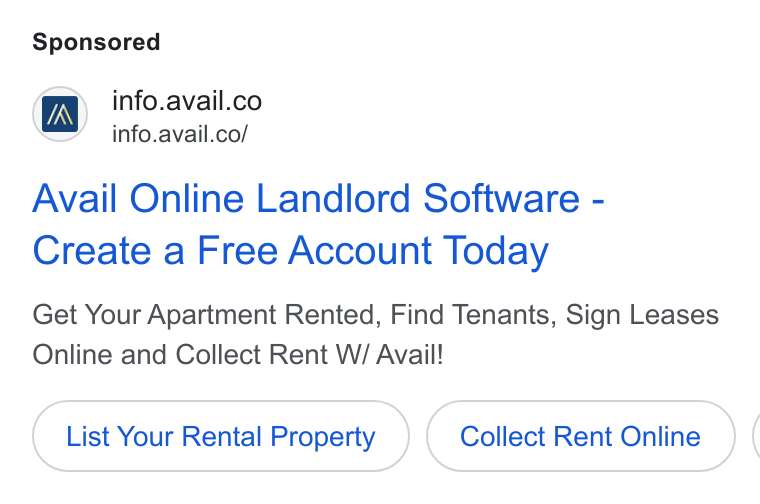 Avail ad on Google Ads: = info.avail.co/ Avail Online Landlord Software - Create a Free Account Today Get Your Apartment Rented, Find Tenants, Sign Leases Online and Collect Rent W/ Avail! List Your Rental Property Collect Rent Online