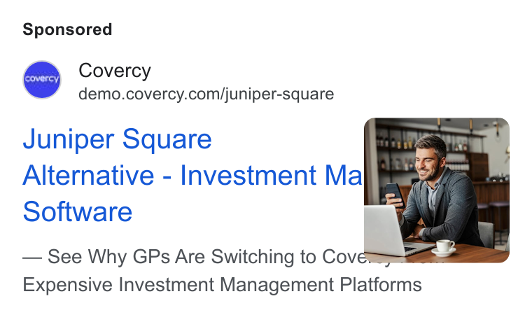 Covercy ad on Google Ads: Juniper Square Alternative - Investment Ma Software See Why GPs Are Switching to Covet Expensive Investment Management Platforms