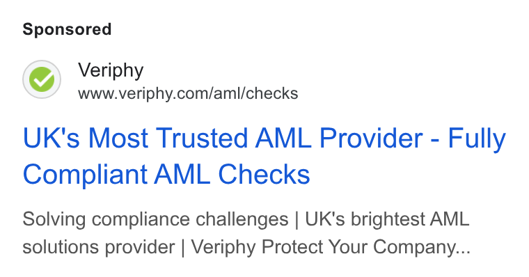 Veriphy ad on Google Ads: UK's Most Trusted AML Provider - Fully Compliant AML Checks Solving compliance challenges | UK's brightest AML solutions provider | Veriphy Protect Your Company...