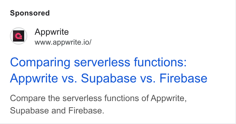 Appwrite ad on Google Ads: ic, Appwrite www.appwrite.io/ Comparing serverless functions: Appwrite vs. Supabase vs. Firebase Compare the serverless functions of Appwrite, Supabase and Firebase.