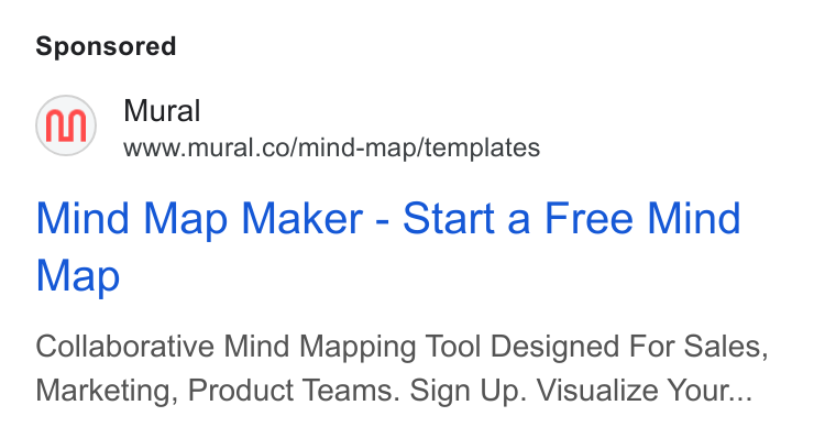 Mural ad on Google Ads: Mind Map Maker - Start a Free Mind Map Collaborative Mind Mapping Tool Designed For Sales, Marketing, Product Teams. Sign Up. Visualize Your...