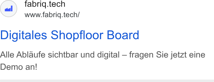 fabriq ad on Google Ads: fabrig.tech www.fabriq.tech/ Digitales Shopfloor Board Alle Ablaufe sichtbar und digital — fragen Sie jetzt eine Demo an!