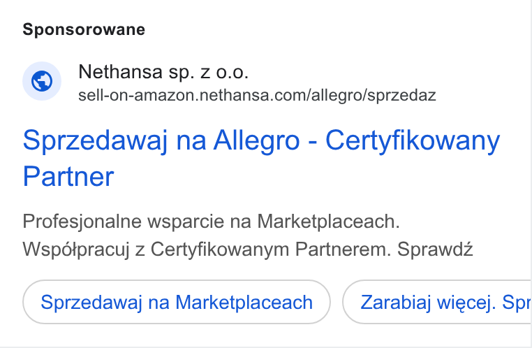 Nethansa ad on Google Ads: Sponsorowane Sprzedawaj na Allegro - Certyfikowany Partner Profesjonalne wsparcie na Marketplaceach. Wspdtpracuj z Certyfikowanym Partnerem. Sprawdz Sprzedawaj na Marketplaceach Zarabiaj wiecej. Spr