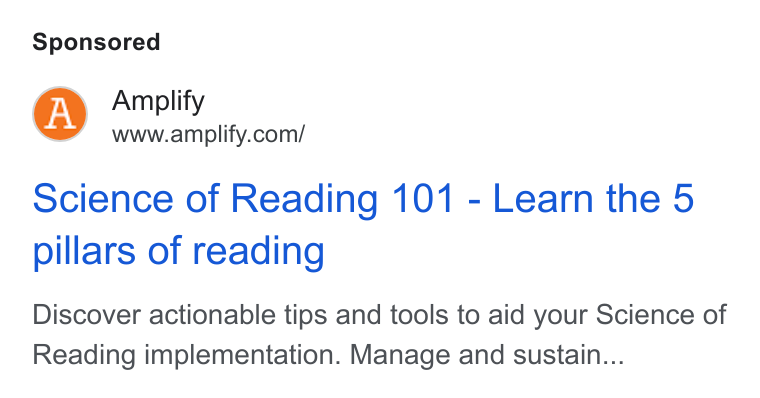 Amplify ad on Google Ads: Science of Reading 101 - Learn the 5 pillars of reading Discover actionable tips and tools to aid your Science of Reading implementation. Manage and sustain...