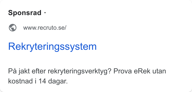 Recruto ad on Google Ads: Rekryteringssystem Pa jakt efter rekryteringsverktyg? Prova e Rek utan kostnad i 14 dagar.