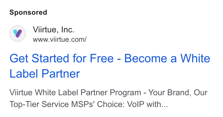 Viirtue ad on Google Ads: Get Started for Free - Become a White Label Partner Viirtue White Label Partner Program - Your Brand, Our Top-Tier Service MSPs' Choice: Vo IP with...