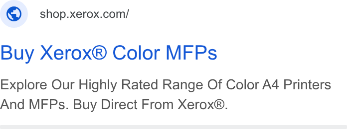 Xerox ad on Google Ads: Buy Xerox® Color MFPs Explore Our Highly Rated Range Of Color A4 Printers And MFPs. Buy Direct From Xerox®.