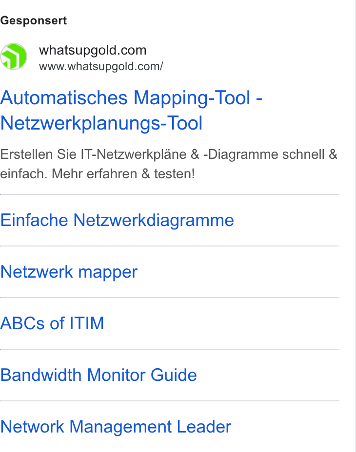 WhatsUp Gold ad on Google Ads: www.whatsupgold.com/ Automatisches Mapping-Tool - Netzwerkplanungs-Tool Erstellen Sie IT-Netzwerkplane & -Diagramme schnell & einfach. Mehr erfahren & testen! Einfache Netzwerkdiagramme Netzwerk mapper ABCs of ITIM Bandwidth Monitor Guide Network Management Leader