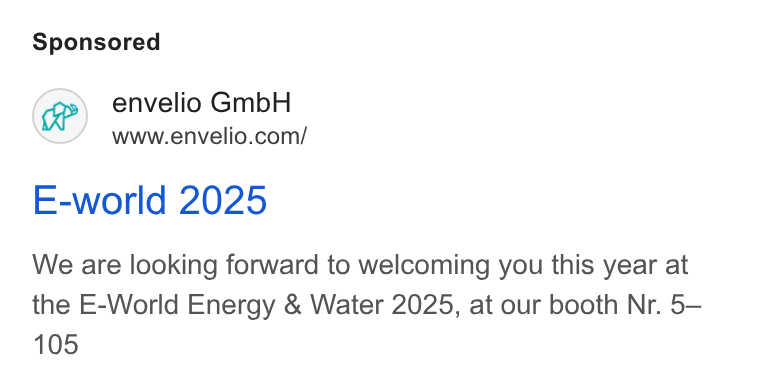 envelio ad on Google Ads: E-world 2025 We are looking forward to welcoming you this year at the E-World Energy & Water 2025, at our booth Nr. 5—