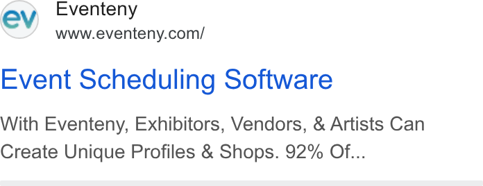 Eventeny ad on Google Ads: Eventeny Event Scheduling Software With Eventeny, Exhibitors, Vendors, & Artists Can Create Unique Profiles & Shops. 92% Of...