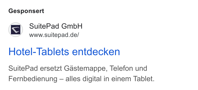 SuitePad ad on Google Ads: Gesponsert Hotel-Tablets entdecken Suite Pad ersetzt Gastemappe, Telefon und Fernbedienung — alles digital in einem Tablet.