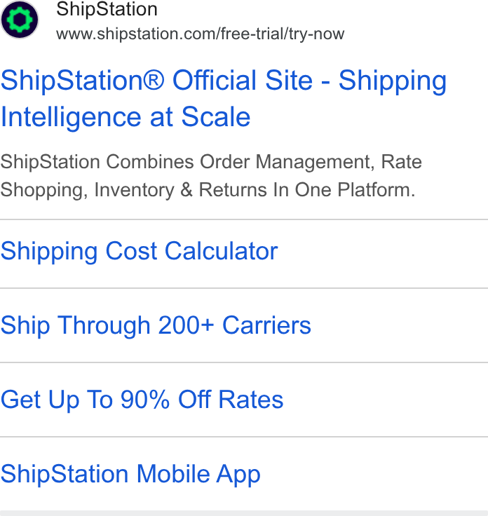 ShipStation ad on Google Ads: Ship Station® Official Site - Shipping Intelligence at Scale Ship Station Combines Order Management, Rate Shopping, Inventory & Returns In One Platform. Shipping Cost Calculator Ship Through 200+ Carriers Get Up To 90% Off Rates Ship Station Mobile App