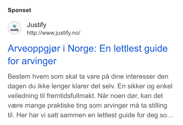 Justify ad on Google Ads: Sponset Arveoppgj@r i Norge: En lettlest guide for arvinger Bestem hvem som skal ta vare pa dine interesser den dagen du ikke lenger klarer det selv. En sikker og enkel veiledning til fremtidsfullmakt. Nar noen dgr, kan det veere mange praktiske ting som arvinger ma ta stilling til. Her har vi satt sammen en lettlest guide for deg so...