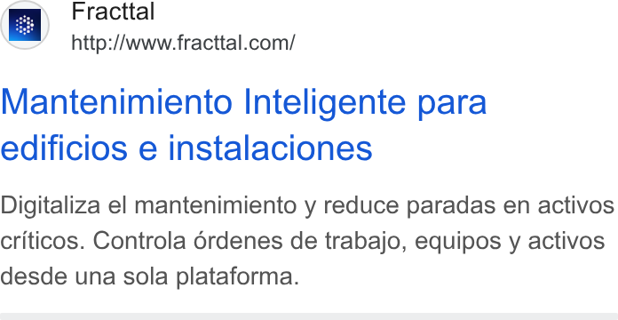 Fracttal ad on Google Ads: Mantenimiento Inteligente para edificios e instalaciones Digitaliza el mantenimiento y reduce paradas en activos criticos. Controla érdenes de trabajo, equipos y activos desde una sola plataforma.