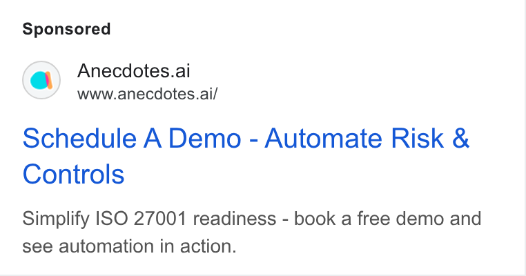 Anecdotes ad on Google Ads: Anecdotes.ai www.anecdotes.ai/ Schedule A Demo - Automate Risk & Controls Simplify ISO 27001 readiness - book a free demo and see automation in action.