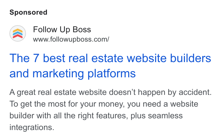 Follow Up Boss ad on Google Ads: The 7 best real estate website builders and marketing platforms A great real estate website doesn’t happen by accident. To get the most for your money, you need a website builder with all the right features, plus seamless integrations.