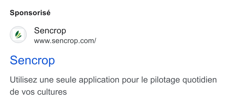 Sencrop ad on Google Ads: Sponsorisé sencrop Utilisez une seule application pour le pilotage quotidien de vos cultures
