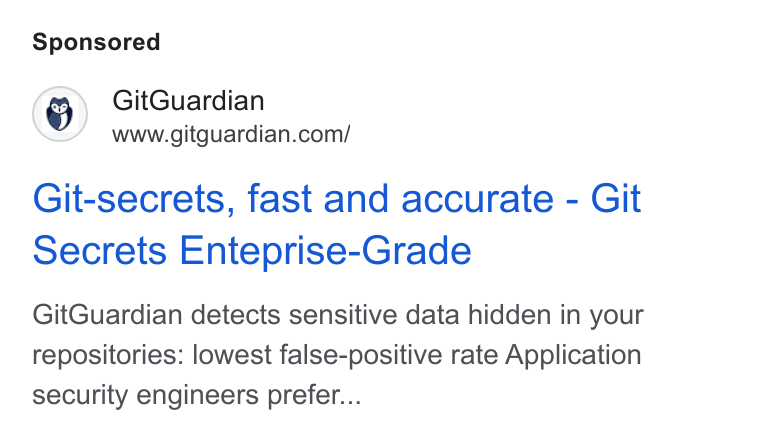 GitGuardian ad on Google Ads: Git-secrets, fast and accurate - Git Secrets Enteprise-Grade Git Guardian detects sensitive data hidden in your repositories: lowest false-positive rate Application security engineers prefer...