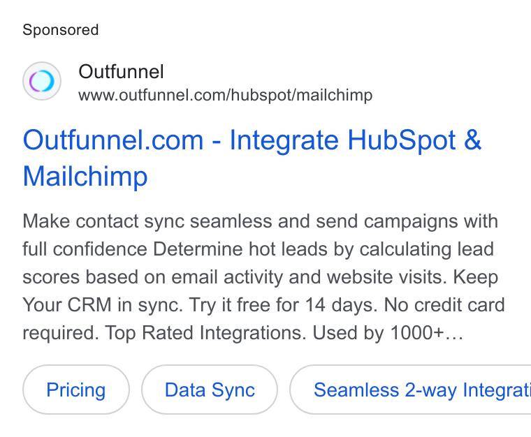 Outfunnel ad on Google Ads: Outfunnel.com - Integrate Hub Spot & Mailchimp Make contact sync seamless and send campaigns with full confidence Determine hot leads by calculating lead scores based on email activity and website visits. Keep Your CRM in sync. Try it free for 14 days. No credit card required. Top Rated Integrations. Used by 1000+... Data Sync })( Seamless 2-way Integrat