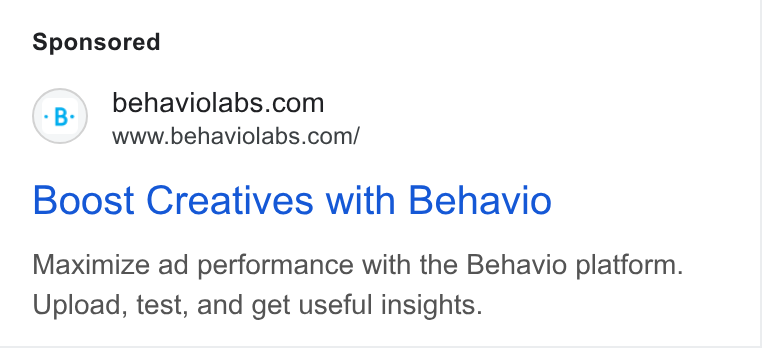 Behavio ad on Google Ads: www.behaviolabs.com/ Boost Creatives with Behavio Maximize ad performance with the Behavio platform. Upload, test, and get useful insights.
