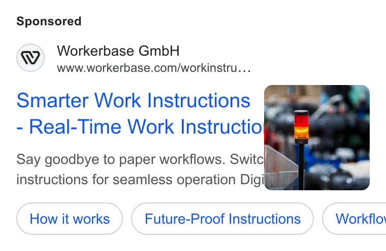 Workerbase ad on Google Ads: Smarter Work Instructions Real-Time Work Instructio Say goodbye to paper workflows. Switc instructions for seamless operation Digi How it works ) (Future-Proof instructions ) Future-Proof Instructions ) ( Workflo