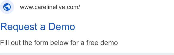 CareLineLive ad on Google Ads: Request a Demo Fill out the form below for a free demo