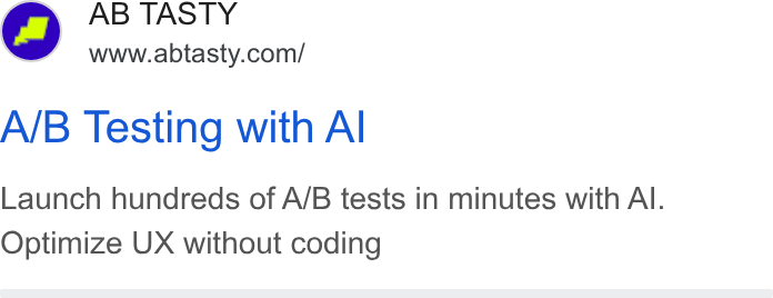 AB Tasty ad on Google Ads: A/B Testing with Al Launch hundreds of A/B tests in minutes with Al. Optimize UX without coding